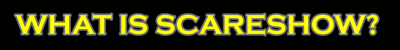 title scareshow whatisit